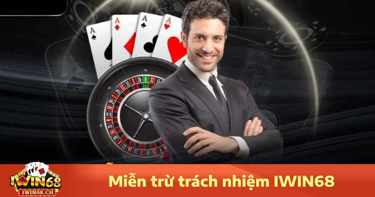 Miễn Trừ Trách Nhiệm Iwin68 3 Miễn trừ trách nhiệm Iwin68