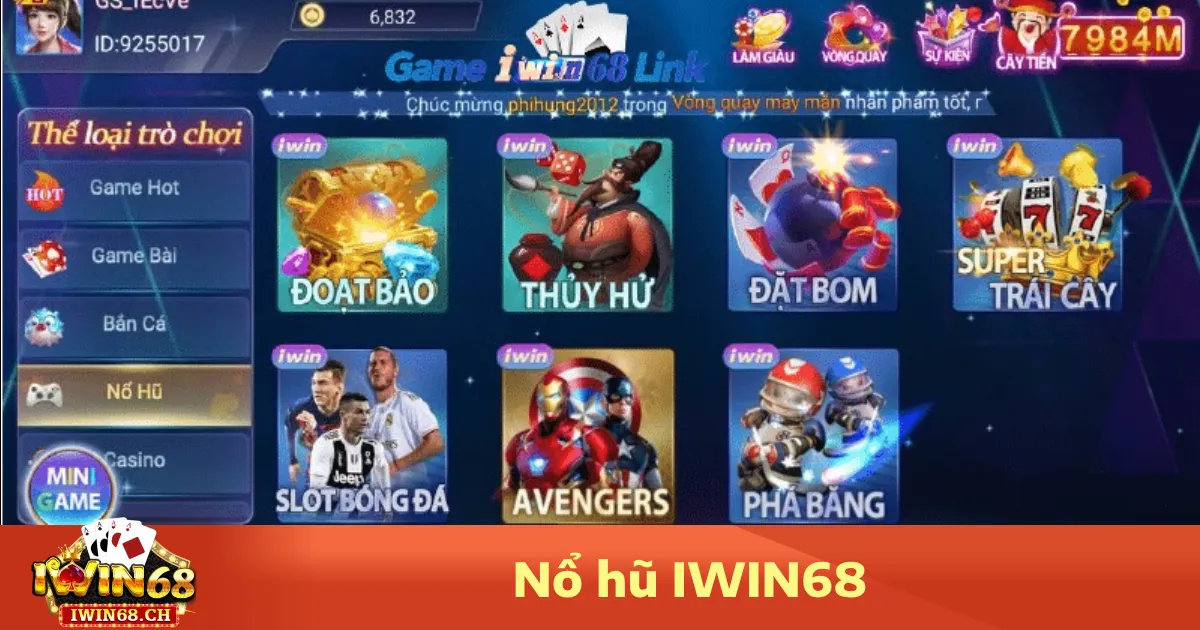 Nổ hũ iwin68 1 Vì sao nên chơi Nổ hũ Iwin68?