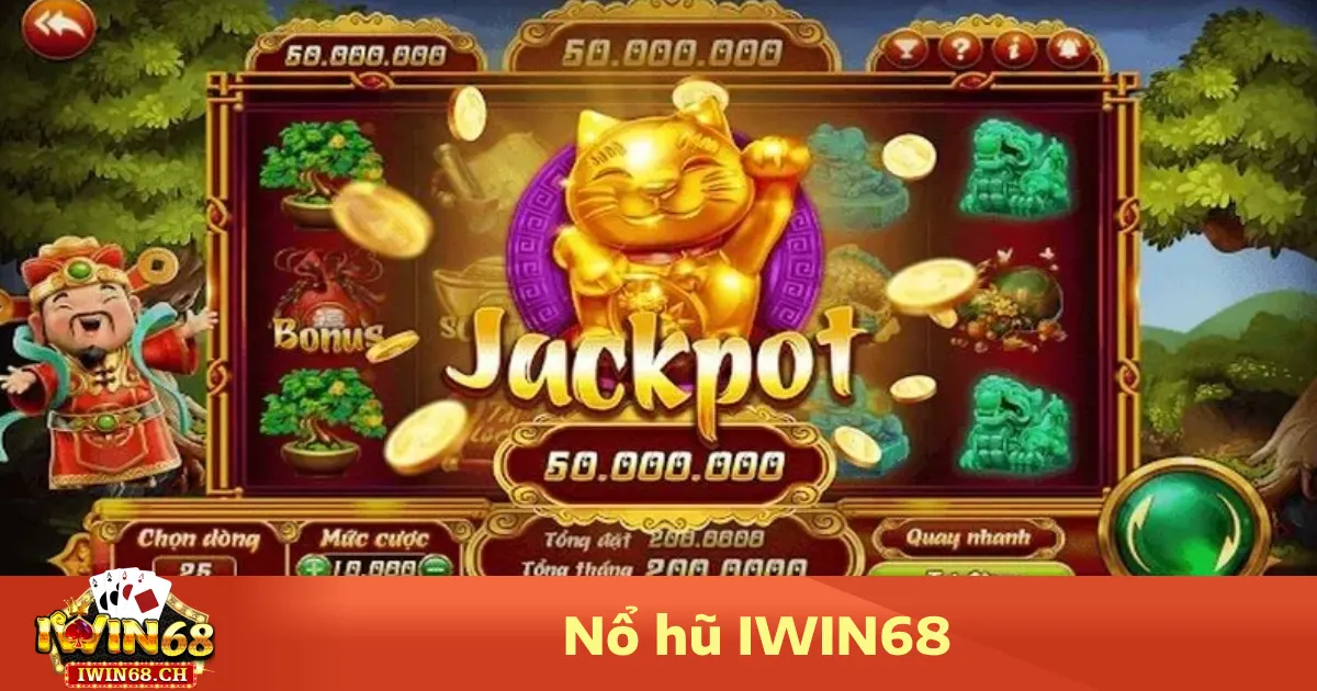 Nổ hũ iwin68 2 Vì sao nên chơi Nổ hũ Iwin68?