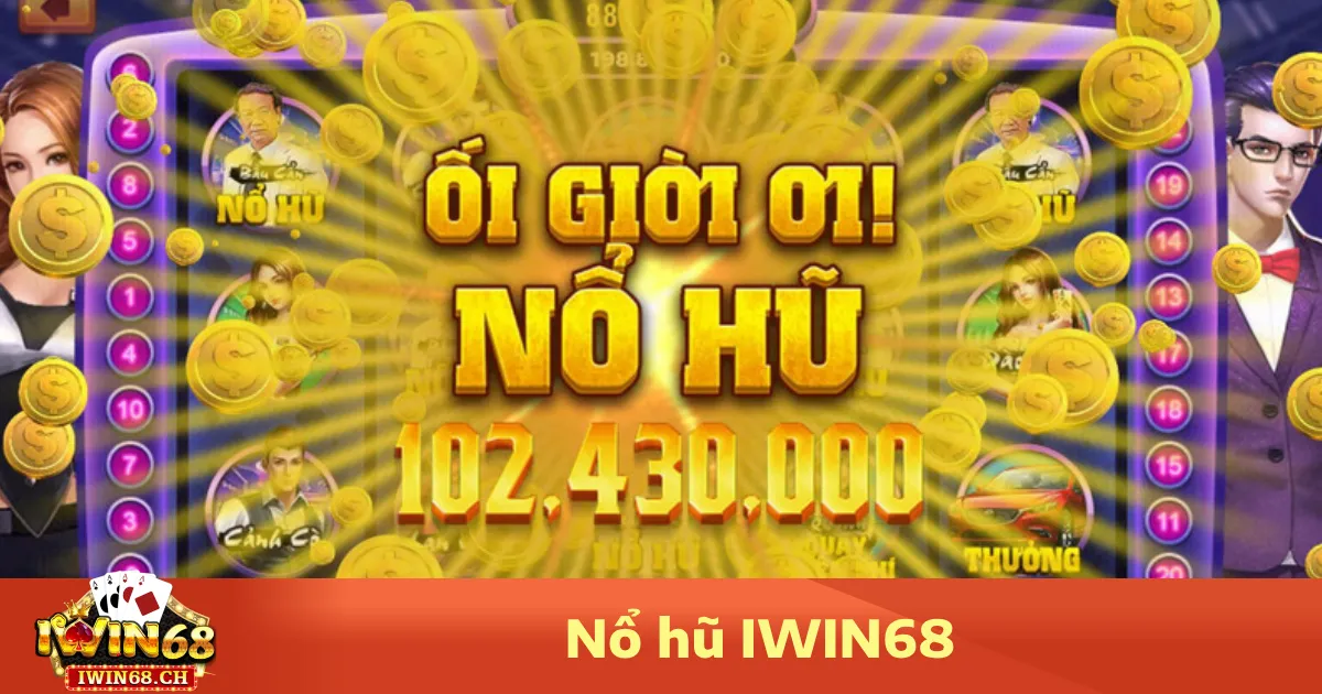 Nổ hũ iwin68 5 Hướng dẫn chơi Nổ hũ Iwin68