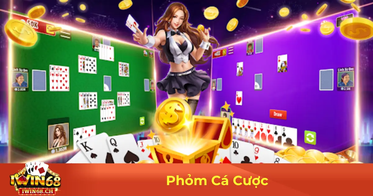 Phỏm Cá Cược – Hướng Dẫn Luật Chơi & Mẹo Cược Tại Iwin68 2 Cách Chơi Phỏm & Các Quy Tắc Quan Trọng Khi Cá Cược