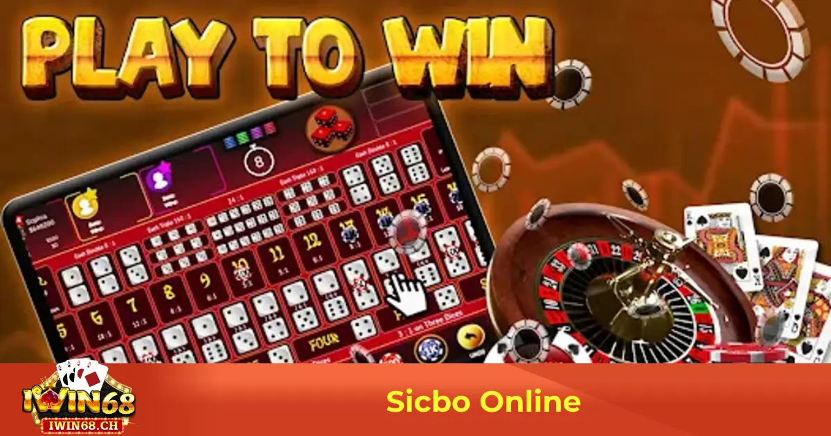 Sicbo Online – Luật Chơi & Cách Cược Bất Bại Tại Iwin68 2 Cách Đặt Cược Sicbo & Các Loại Kèo Phổ Biến